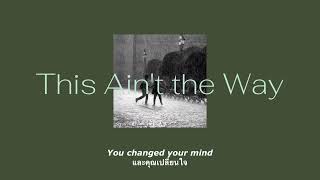 [THAISUB] This Ain’t the Way - (feat. Tori Kelly) - Jeremy Passion