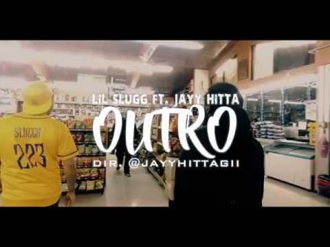 Lil Slugg - Outro Ft. Jayy Hitta | Dir. @ItsJayyH