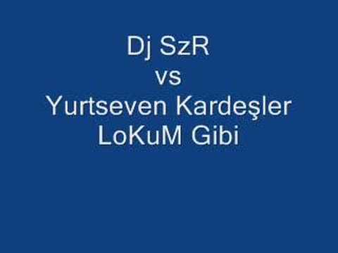 Dj SzR vs Yurtseven Kardeşler-Lokum gibi