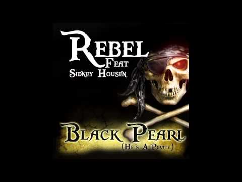 Rebel feat. Sidney Housen - Black Pearl (He's A Pirate) [Cover Art]