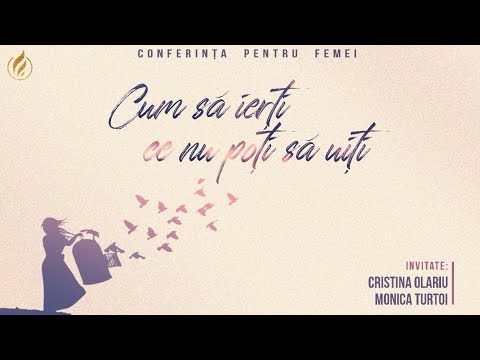 Cum să ierți ce nu poți să uiți | Conferința pentru femei | 11 mai 2024