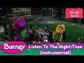 Barney Listen To The Night Time Instrumental
