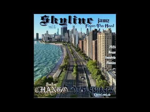 Dj Flashback Chicago,Skyline Jamz From The Hood Vol 1 (Dj Chango & Dj Flashback)