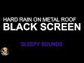 Hard Rain On Metal Roof Black Screen Rain 10 Hours Rain No Thunder Sounds For Sleeping Still Point