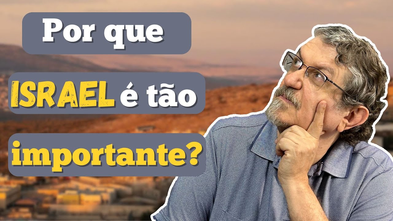 Por que Israel é tão importante? | Luiz Sayão