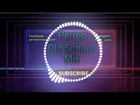 Perreo Old School Mix - German Rmx Producer