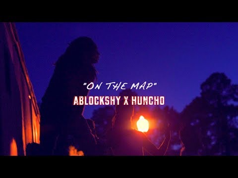 AblockShy X Huncho "On The Map"