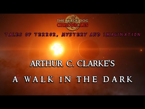 Scary Stories - A WALK IN THE DARK by Arthur C. Clarke