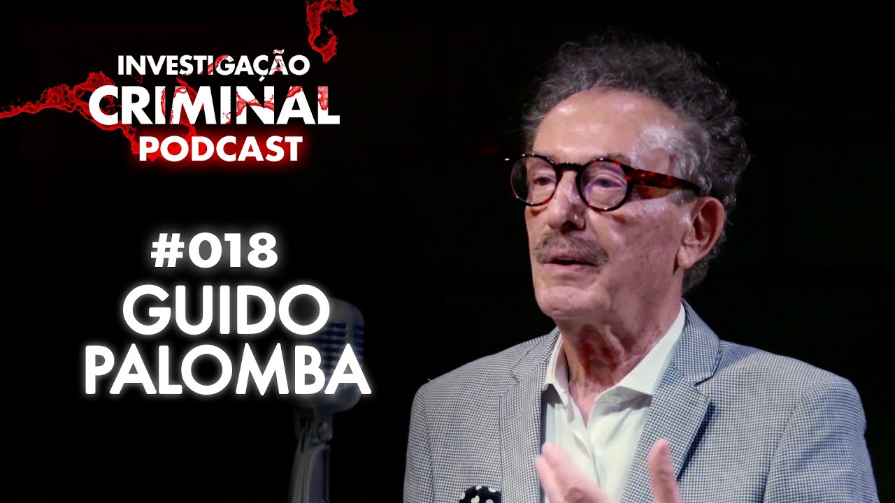 UM DOS PSIQUIATRAS FORENSES MAIS FAMOSOS DO PAÍS! - GUIDO PALOMBA - INVESTIGAÇÃO CRIMINAL PODCAST
