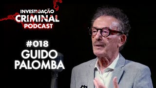 UM DOS PSIQUIATRAS FORENSES MAIS FAMOSOS DO PAÍS! - GUIDO PALOMBA - INVESTIGAÇÃO CRIMINAL PODCAST