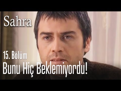Şaşırtan istek - Sahra 15. Bölüm