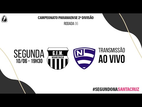 SEGUNDONA SANTA CRUZ | Grêmio Maringá x Nacional - Rodada 6