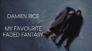 Damien Rice - My Favourite Faded Fantasy - Subtitulada en español
