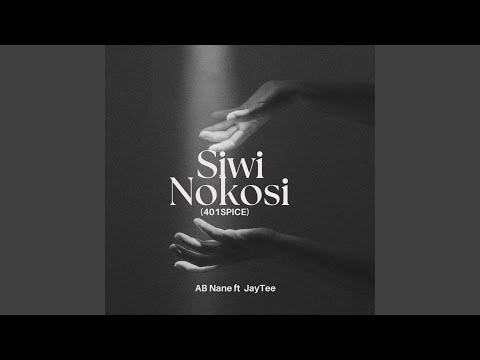 Siwi Nokosi (AB Nane x JayTee)