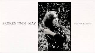 Broken Twin - "River Raining" (Full Album Stream)