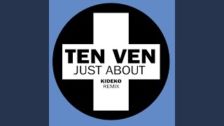 Ten Ven - Just About (Kideko Remix) video