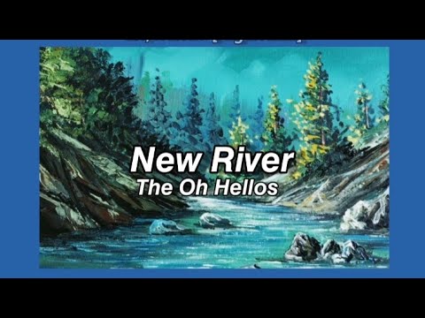 New River - The Oh Hellos