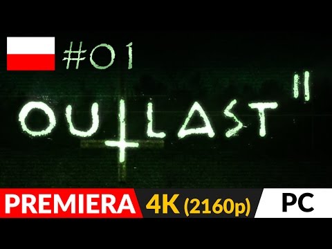 OUTLAST 2 PL ☠️ odc.1 (#1) ☠️ Uda się 100%? (opis) | 4K + PULS gameplay po polsku