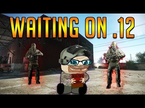 Waiting on The Patch - Escape From Tarkov 0.11.7