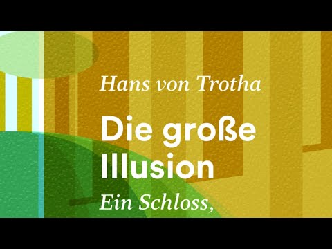 Hans von Trotha »Die große Illusion. Ein Schloss, eine Fassade und ein Traum von Preußen«