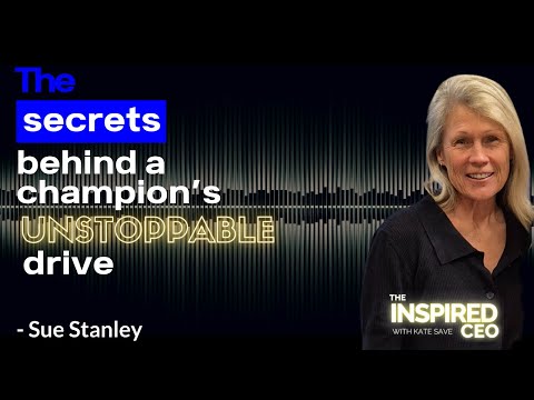 The Inspired CEO Podcast Ep 74: Sue Stanley