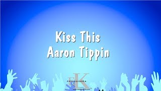 Kiss This - Aaron Tippin (Karaoke Version)