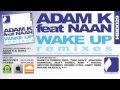 Adam K feat Naan - Wake Up (Adam K & Soha ...