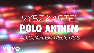 Vybz Kartel - Polo Anthem (Official Video)