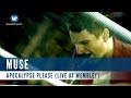 Muse - Apocalypse Please (Live at Wembley ...