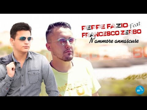 Peppe Fazio Ft. Francesco Zerbo - N'Ammore Annascuse (Ufficiale 2017)
