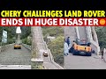 Breaking Chery S Attempt To Challenge Land Rover Ends In Disaster Car Crashes On Tianmen Mountain