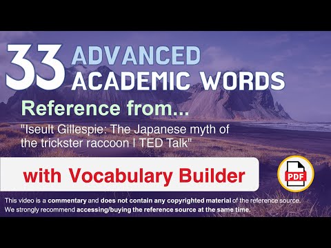 33 Advanced Academic Words Ref from "The Japanese myth of the trickster raccoon | TED Talk"