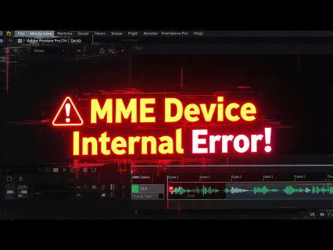 How to Fix MME Device Internal Error in Adobe Premiere Pro