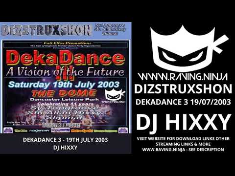 Dizstruxshon 19th July 2003 DekaDance 3 Dj Hixxy with download happy hardcore bouncy techno rave
