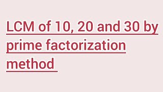 LCM of 10, 20 and 30 by prime factorization method | Learnmaths