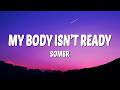 sombr - My Body Isn’t Ready (Lyrics) "i like you but my body isn't ready"