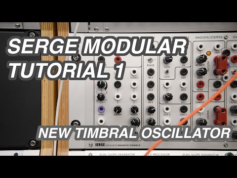 Serge Modular Tutorial 1: Intro and the New Timbral Oscillator