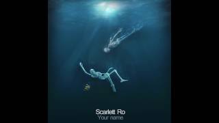 Scarlett Ro - Your name