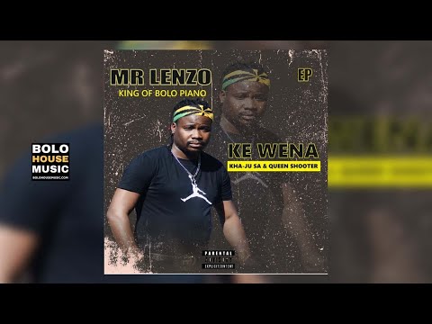 Mr Lenzo - Ke Wena [Ft Kha-Ju & Queen Shooter] (Official Audio)