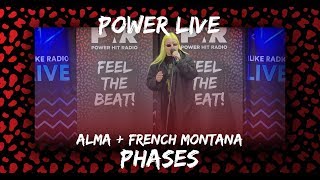 POWER LIVE - ALMA FEAT. FRENCH MONTANA - PHASES