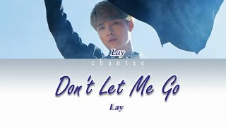 LAY (레이/张艺兴) - Don't Let Me Go (Color Coded English Lyrics)