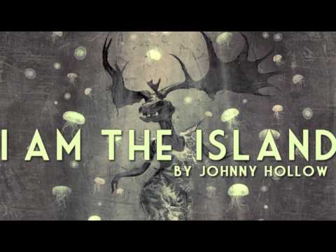 I Am the Island | Johnny Hollow