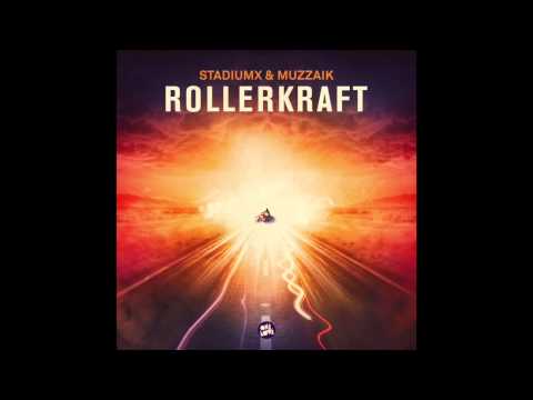 Stadiumx & Muzzaik - Rollerkraft