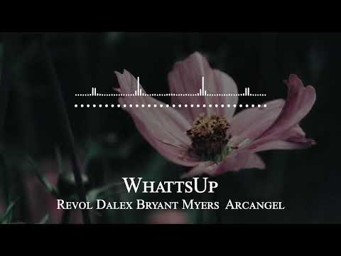 Revol Dalex Bryant Myers  Arcangel - WhattsUp