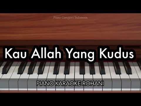 Kau Allah Yang Kudus - JPCC Worship | Piano Karaoke Rohani