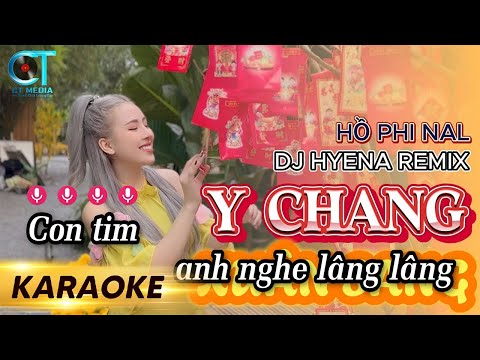 KARAOKE Y CHANG XUÂN SANG | DJ HYENA REMIX | NAL | NHẠC TẾT - NHẠC XUÂN 2024| Con Tim Anh Nghe Lâng