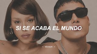DANNA, El Malilla - SI SE ACABA EL MUNDO (Letra/Lyrics)