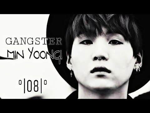 Gangster °{Min Yoongi}° °|08|°