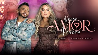 Rebeca Lindsay & Allanzinho – Nosso Amor Venceu (Clipe Oficial)