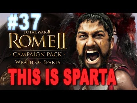 This is Sparta - Total War Rome 2 Wrath of Sparta Campaign #37